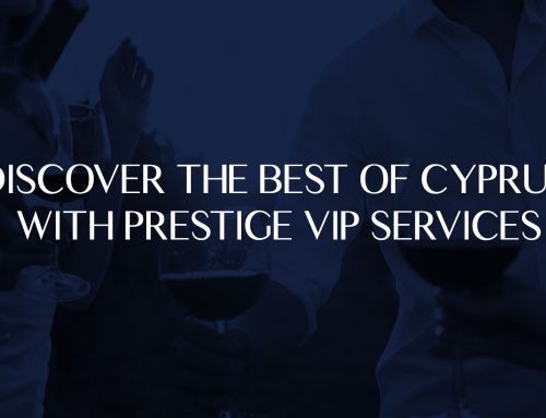 Discover the best of Cyprus with Prestige VIP Services